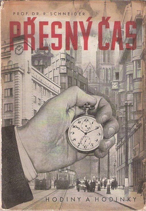 Přesný čas :hodiny a hodinky = [Die genaue Zeit : Wand- und Taschenuhren]