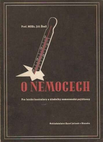 O nemocech =[Über Krankheiten] : pro laické kontrolory a úředníky nemocenské pojišťovny
