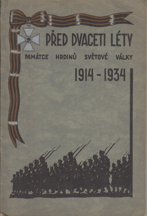 Před dvaceti lety: památce hrdinů světové války : 1914-1934
