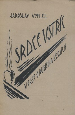 Srdce vstříc :verše o Rusku a legiích : [vyšlo k 28. říjnu 1934]