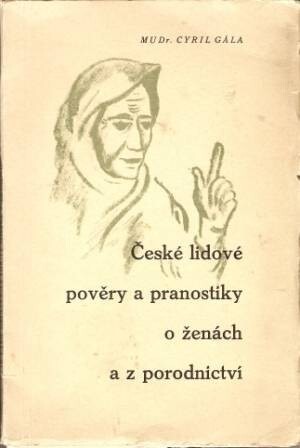 České lidové pověry a pranostiky o ženách a z porodnictví