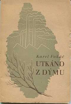 Utkáno z dýmu :[cyklus básní, odměněný v literární soutěži 