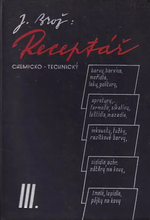 Receptář chemicko-technický.[Díl III]