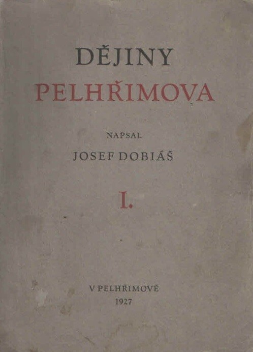 Dějiny královského města Pelhřimova a jeho okolí.Díl. 1,Doba předhusitská
