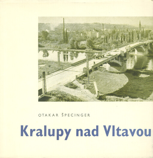 Kralupy nad Vltavou :monografie města a okolí