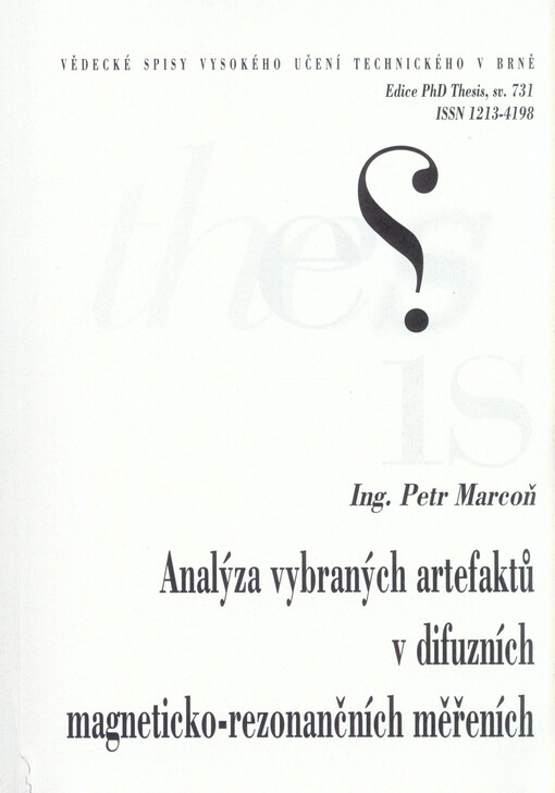 Analýza vybraných artefaktů v difuzních magneticko-rezonančních měřeních =Analysis of selected artefacts in diffusion-based magnetic resonance measurements : zkrácená verze Ph.D. Thesis