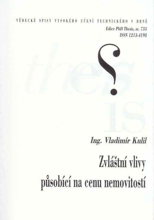 Zvláštní vlivy působící na cenu nemovitostí =Special influences affecting the price of real estate : zkrácená verze Ph.D. Thesis