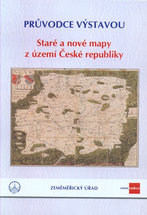 Staré a nové mapy z území České republiky :výstava ze sbírek Ústředního archivu zeměměřictví a katastru Zeměměřického úřadu v Praze, Varšava 2013