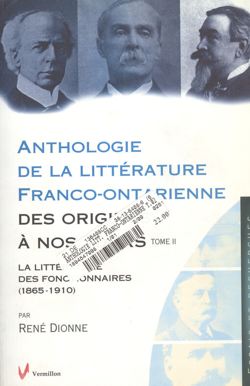 Anthologie de la littérature franco-ontarienne des origines a nos jours.  T. II, La littérature des fonctionnaires, (1865-1910) 