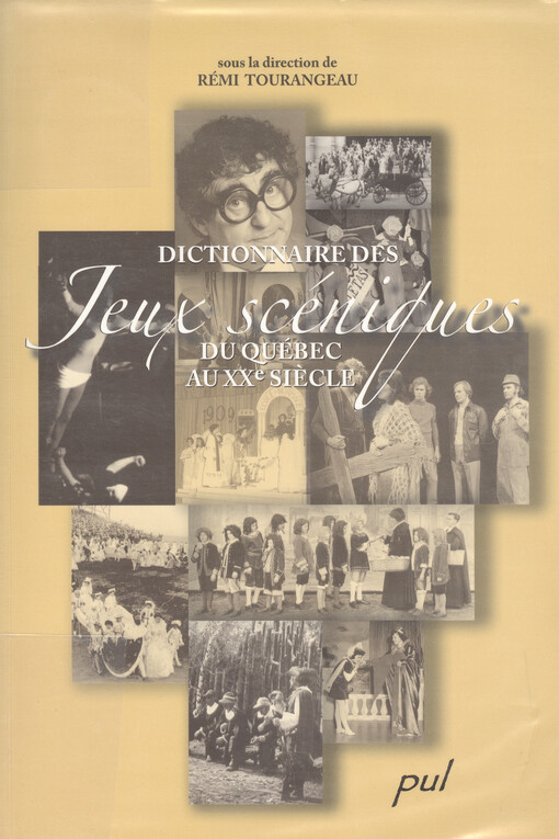 Dictionnaire des jeux scéniques du Québec au XXe siècle    