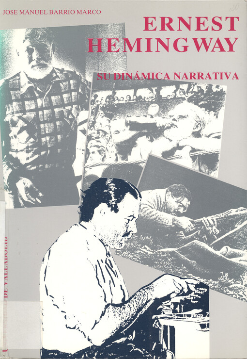 Ernest Hemingway : su dinámica narrativa   