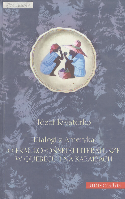 Dialogi z Ameryką : o frankofońskiej literaturze w Québecu i na Karaibach   