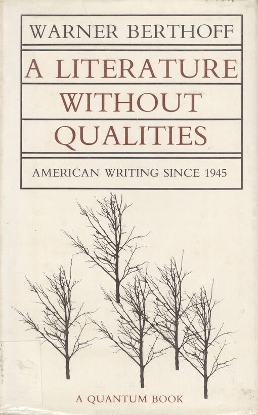 A Literature Without Qualities : American Writing Since 1945