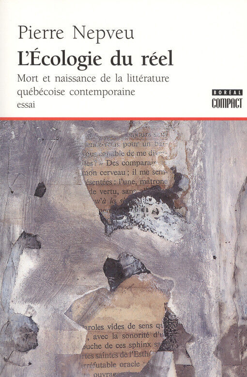 L'écologie du réel : mort et naissance de la littérature québécoise contemporaine   