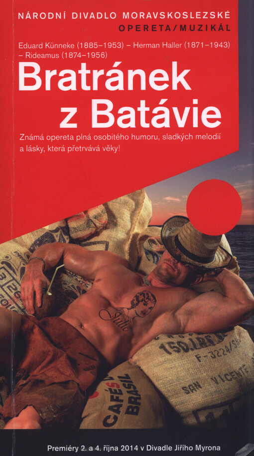 Eduard Künneke (1885-1953), Herman Haller (1871-1943), Rideamus (1874-1956), Bratránek z Batávie :premiéry 2. a 4. října 2014 v Divadle Jiřího Myrona