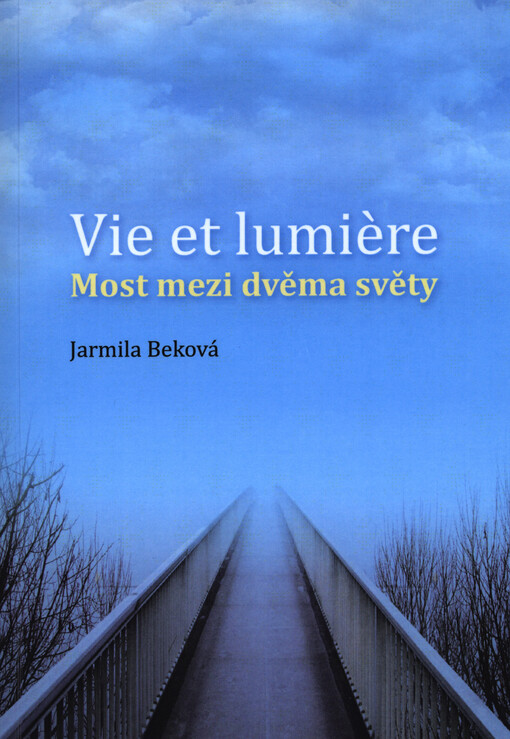 Vie et lumiére - most mezi dvěma světy
