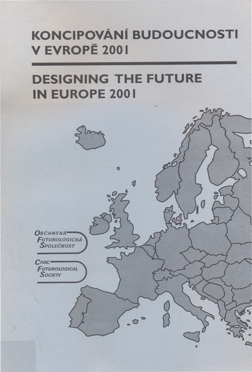 Sborník příspěvků z 6. mezinárodního kolokvia Koncipování budoucnosti v Evropě 2001 = Proceedings of the 6th international colloquium designing the future in Europe 2001