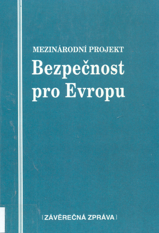 Bezpečnost pro Evropu : Mezinárodní projekt : Závěrečná zpráva