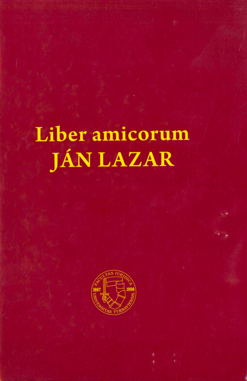 Liber amicorum Ján Lazar :pocta profesorovi Jánovi Lazarovi k 80. narozeninám