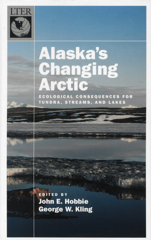 Alaska's changing arctic : ecological consequences for tundra, streams, and lakes
