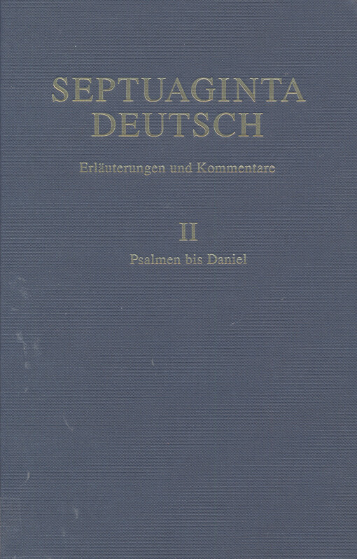 Septuaginta Deutsch : Erläuterungen und Kommentare zum griechischen Alten Testament. Band II, Psalmen bis Daniel 