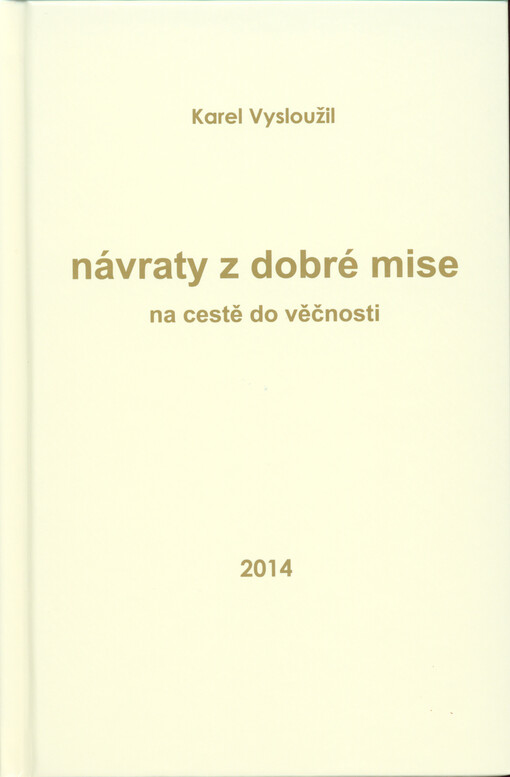 Návraty z dobré mise :na cestě do věčnosti