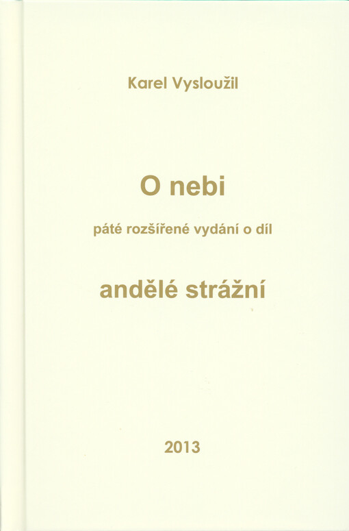 O nebi : páté, rozšířené vydání o díl Andělé strážní   