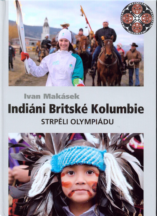 Indiáni Britské Kolumbie strpěli Olympiádu