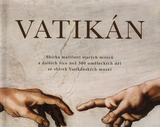 Vatikán :sbírka malířství starých mistrů a dalších více než 300 uměleckých děl ze sbírek Vatikánských muzeí