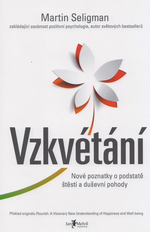 Vzkvétání: nové poznatky o podstatě štěstí a duševní pohody