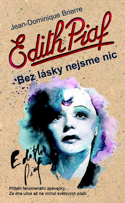 Edith Piaf :bez lásky nejsme nic