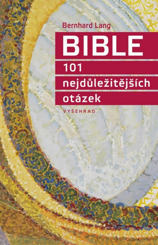 Bible - 101 nejdůležitějších otázek