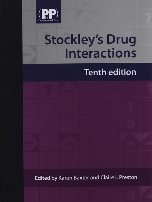 Stockley's drug interactions :a source book of interactions, their mechanisms, clinical importance and management