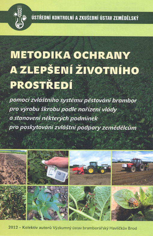Metodika ochrany a zlepšení životního prostředí pomocí zvláštního systému pěstování brambor pro výrobu škrobu podle nařízení vlády a stanovení některých podmínek pro poskytování zvláštní podpory zemědělcům    