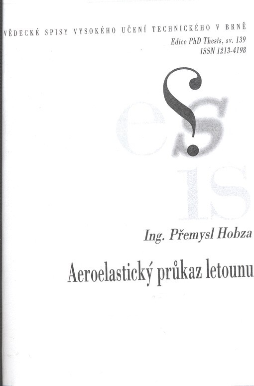 Aeroelastický průkaz letounu = Aeroelasticity airworthiness : zkrácená verze PhD Thesis