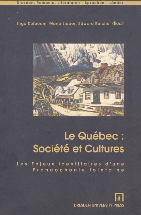 Le Québec : société et cultures : les enjeux d'une francophonie lointaine   