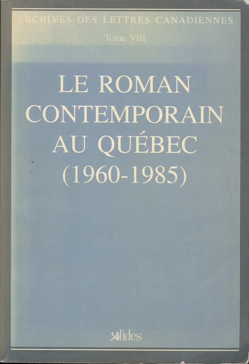 Le roman contemporain au Québec, (1960-1985)    