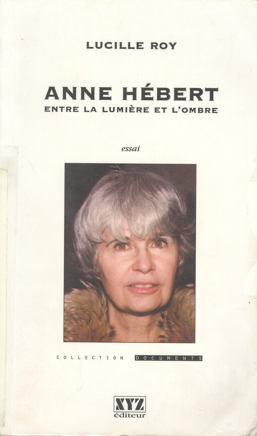 Anne Hébert : entre la lumiere et l'ombre : essai   