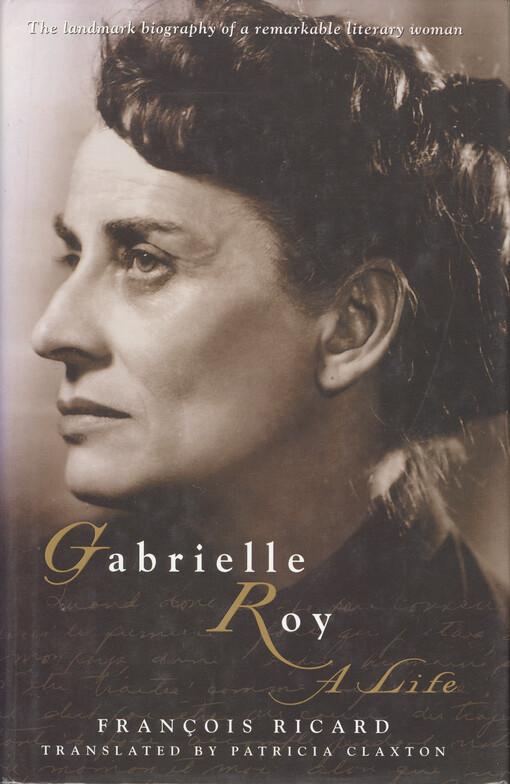 Gabrielle Roy : a life   