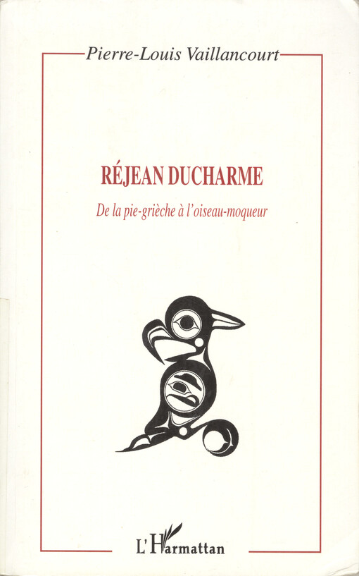 Réjean Ducharme : de la pie grièche à l'oiseau-moqueur   
