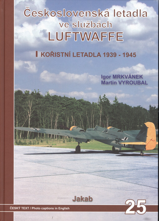Československá letadla ve službách Luftwaffe: kořistní letadla 1939-1945