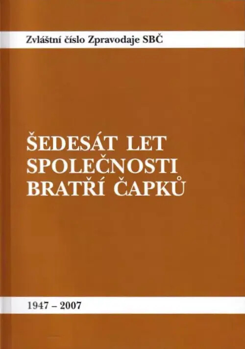 60 let Společnosti bratří Čapků :1947-2007