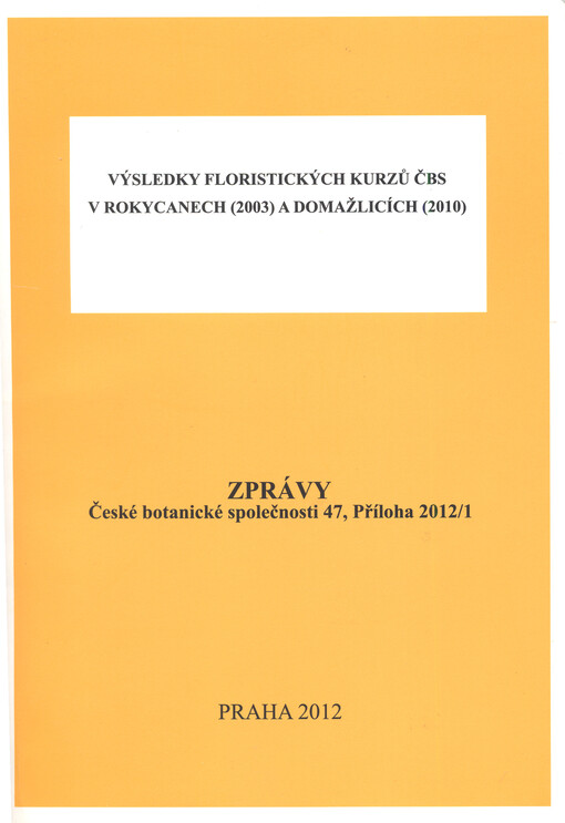 Výsledky floristických kurzů ČBS v Rokycanech (2003) a Domažlicích (2010)