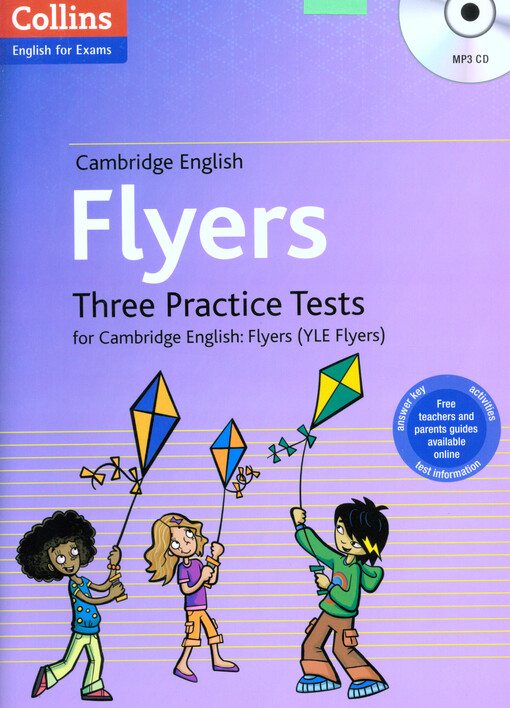 Cambridge English Flyers :three practice tests for Cambridge English: Flyers (YLE Flyers)