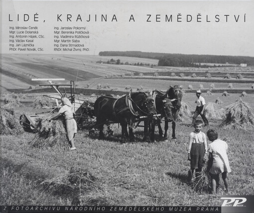 Lidé, krajina a zemědělství: z fotoarchivu Národního zemědělského muzea Praha