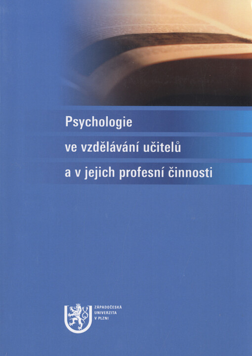 Psychologie ve vzdělávání učitelů a v jejich profesní činnosti: monografie