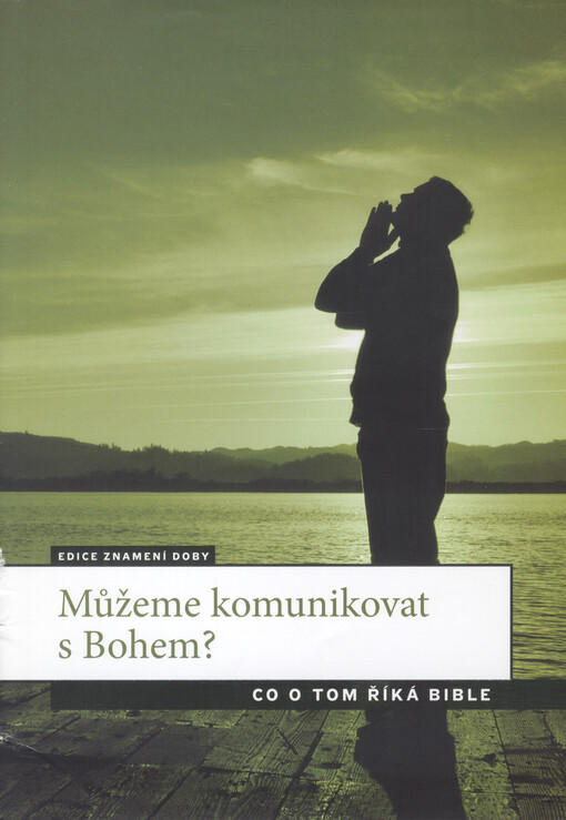 Můžeme komunikovat s Bohem? :co o tom říká Bible