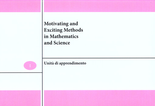 Motivating and exciting methods in mathematics and science :unità di apprendimento