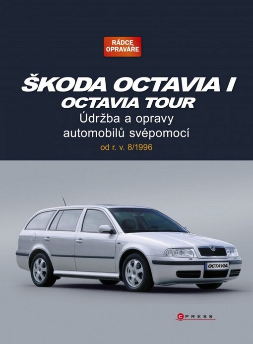 Škoda Octavia I/Octavia Tour: údržba a opravy automobilů svépomocí : od r.v. 8/1996
