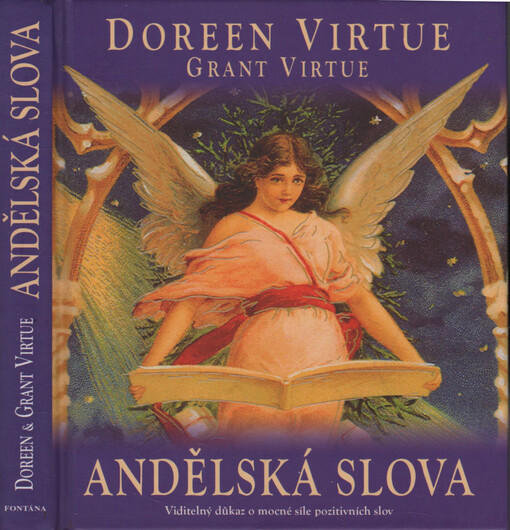 Andělská slova :viditelný důkaz o mocné síle pozitivních slov